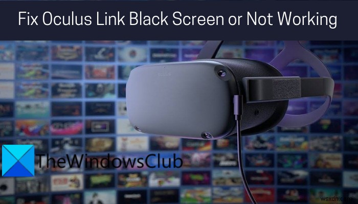 แก้ไขหน้าจอ Oculus Link Black หรือไม่ทำงาน 