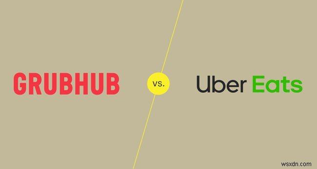 แอปส่งอาหารสงคราม:Grubhub กับ Uber Eats