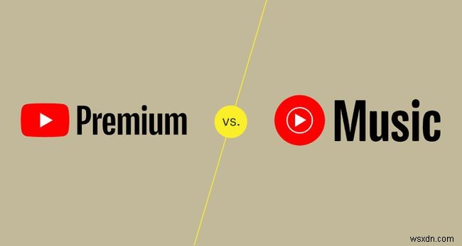 YouTube Premium กับ YouTube Music Premium:อะไรคือความแตกต่าง