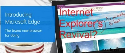 Edge สามารถฟื้นคืนชีพของ IE ได้หรือไม่