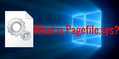Pagefile.sys คืออะไรใน Windows และวิธีที่คุณสามารถปรับเปลี่ยนเพื่อประโยชน์ของคุณ