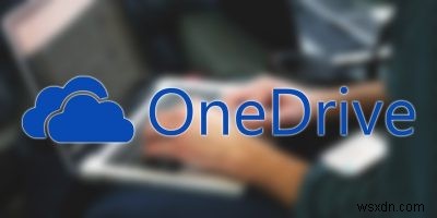 วิธีใช้ OneDrive เพื่อเข้าถึงไฟล์จากระยะไกลใน Windows 10