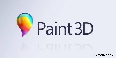 Paint 3D คืออะไรและใช้งานอย่างไร