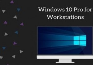 Windows 10 Pro สำหรับเวิร์กสเตชันคืออะไรและจะอัปเกรดอย่างไร
