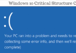 วิธีแก้ไขปัญหาความเสียหายของโครงสร้างที่สำคัญใน Windows 10