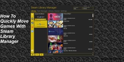 ใช้ Steam Library Manager เพื่อย้ายเกม Steam ไปยังไดรฟ์อื่นอย่างรวดเร็ว