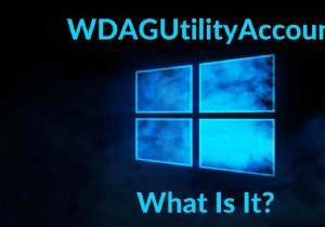 บัญชี Wdagutility บน Windows คืออะไรและใช้งานอย่างไร
