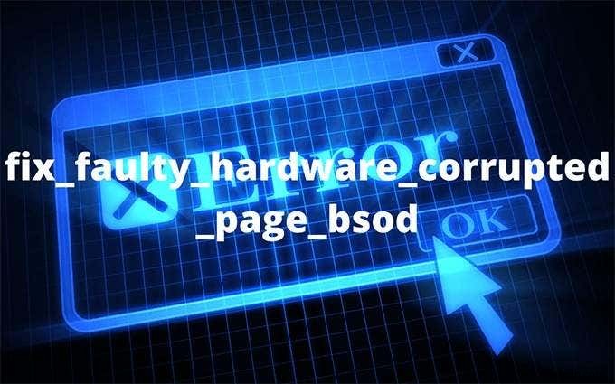 วิธีแก้ไข BSOD ที่เสียหายของฮาร์ดแวร์ที่ผิดพลาด