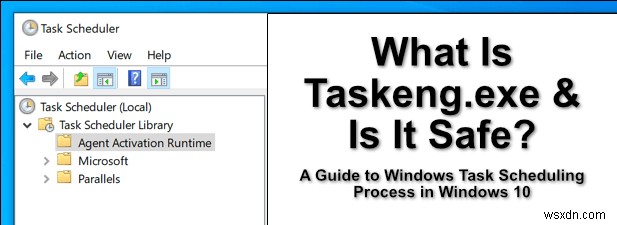 Taskeng.exe คืออะไรและปลอดภัยไหม