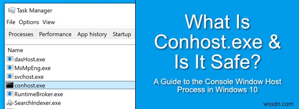 Conhost.exe คืออะไรและปลอดภัยไหม