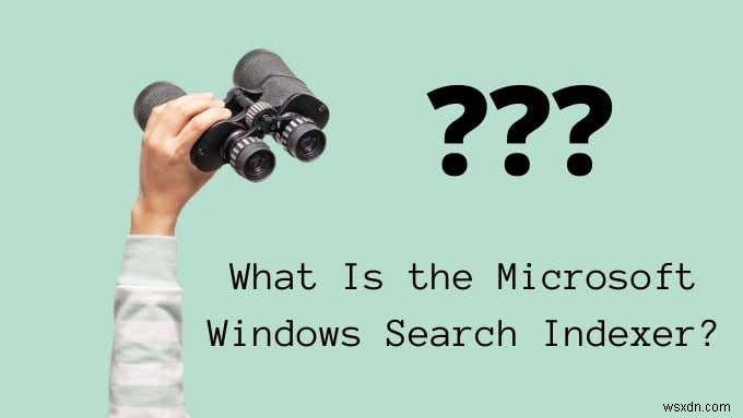 ตัวสร้างดัชนีการค้นหาของ Microsoft Windows คืออะไร