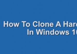 วิธีการโคลนฮาร์ดไดรฟ์ใน Windows 10