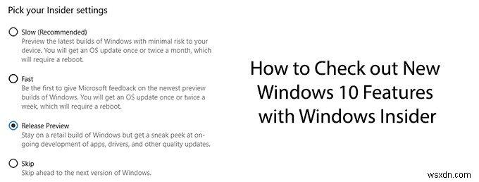 วิธีตรวจสอบคุณลักษณะใหม่ของ Windows 10 ด้วย Windows Insider