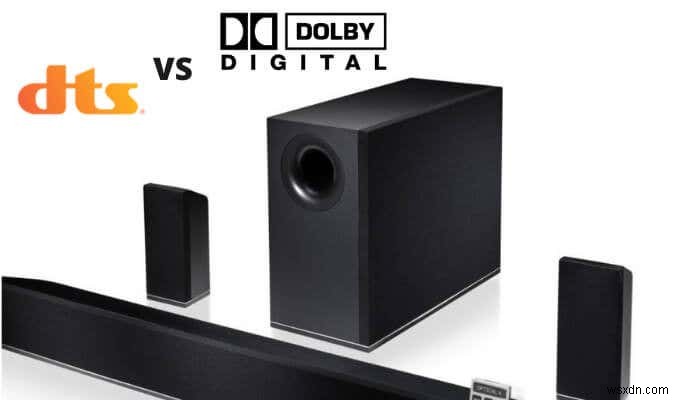 DTS กับ Dolby Digital:อะไรคือความแตกต่างและอะไรที่คล้ายกัน