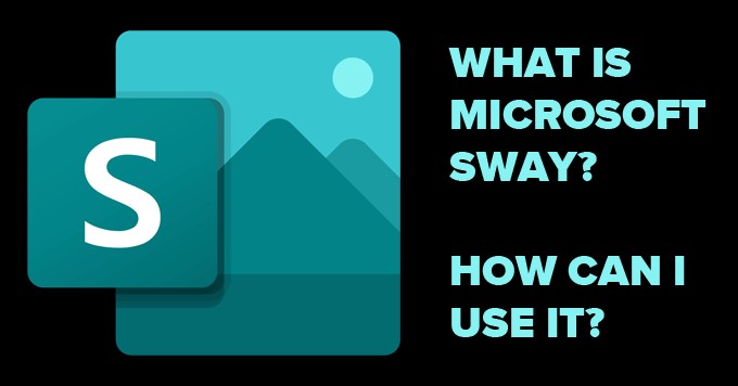 Microsoft Sway คืออะไรและใช้งานอย่างไร