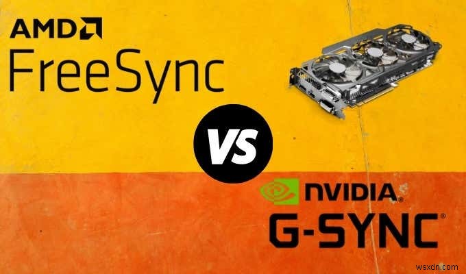 FreeSync vs G-Sync:อธิบายเทคโนโลยีการแสดงผล