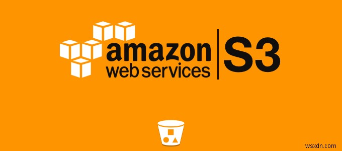 คำอธิบาย HDG :Amazon S3 คืออะไร