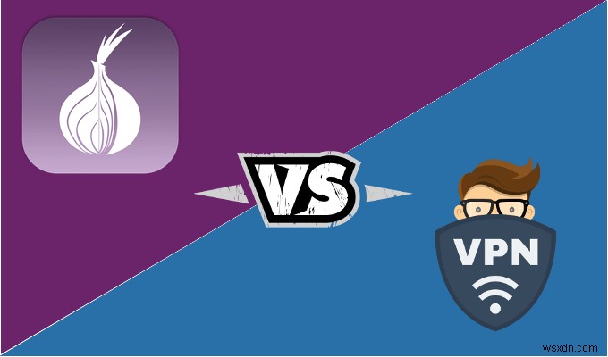 Tor vs VPN – คุณควรใช้อย่างใดอย่างหนึ่งหรือทั้งสองอย่าง