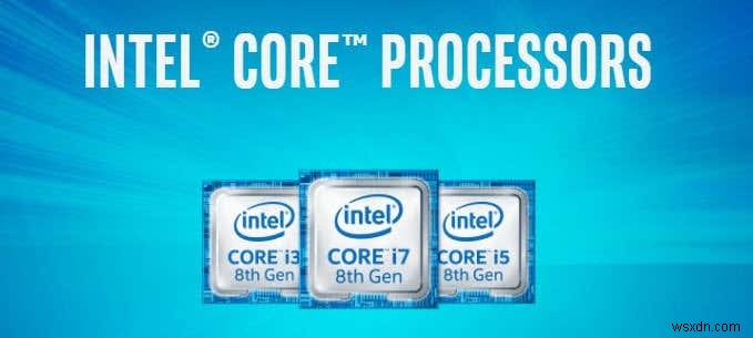 การเปรียบเทียบโปรเซสเซอร์ CPU – Intel Core i9 กับ i7 กับ i5 กับ i3