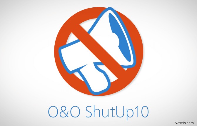 การตรวจสอบ O&O ShutUp10 – หยุด Microsoft จากการสอดแนมคุณ
