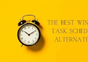 5 ทางเลือกตัวกำหนดเวลางาน Windows ที่ดีที่สุด 