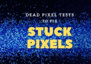 การทดสอบ Dead Pixel เพื่อแก้ไขพิกเซลที่ค้างบนหน้าจอของคุณ 