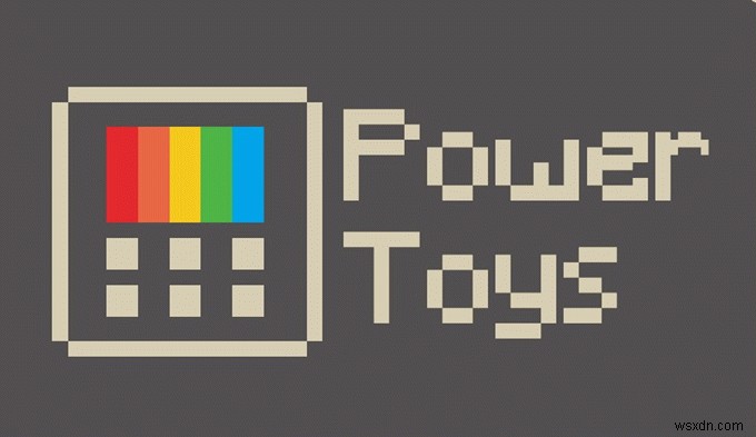 PowerToys สำหรับ Windows 10 และวิธีใช้งาน