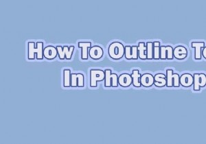 วิธีการร่างข้อความใน Photoshop 