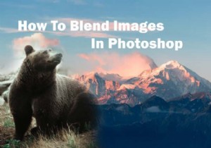 วิธีการผสมผสานใน Photoshop 