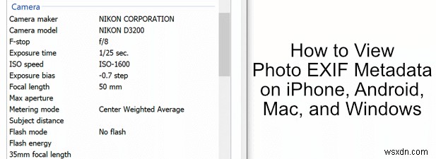 ดูข้อมูลเมตาของ Photo EXIF ​​บน iPhone, Android, Mac และ Windows 