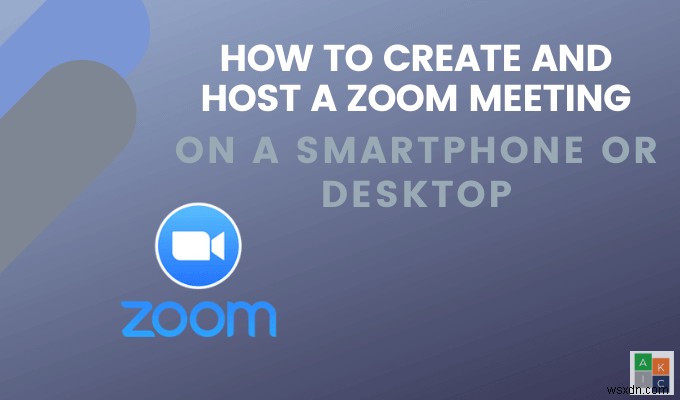 วิธีการจัดการประชุม Zoom Cloud บนสมาร์ทโฟนหรือเดสก์ท็อป