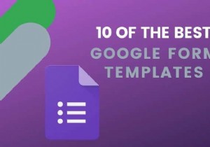 เทมเพลต Google ฟอร์มที่ดีที่สุด 10 แบบ 