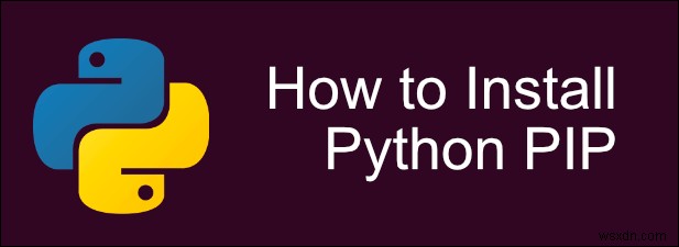 วิธีการติดตั้ง Python PIP สำหรับแพ็คเกจ Python