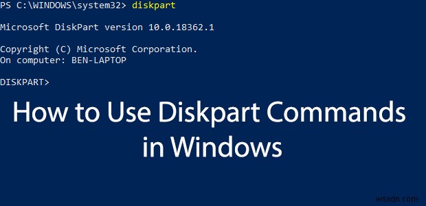 วิธีใช้ยูทิลิตี้ DiskPart ใน Windows 