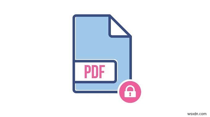 วิธีการป้องกันรหัสผ่าน PDF เพื่อให้ปลอดภัย