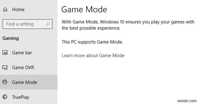 เปิดใช้งานโหมดเกมเพื่อทำให้ประสิทธิภาพใน Windows 10 ราบรื่นขึ้น