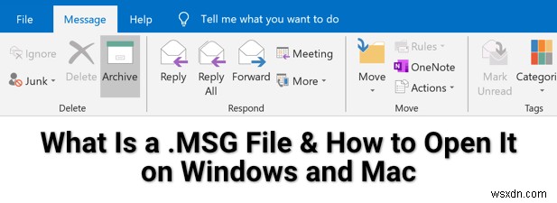 ไฟล์ .MSG คืออะไรและจะเปิดได้อย่างไรใน Windows และ Mac 