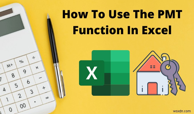 วิธีใช้ฟังก์ชัน PMT ใน Excel 