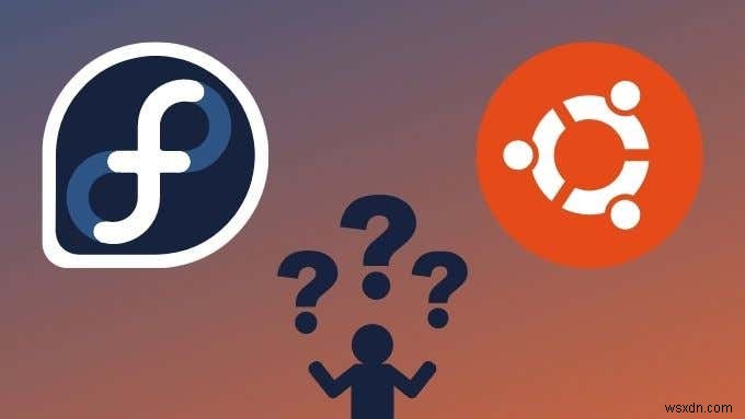 Fedora vs Ubuntu:การกระจาย Linux ใดดีกว่ากัน? 