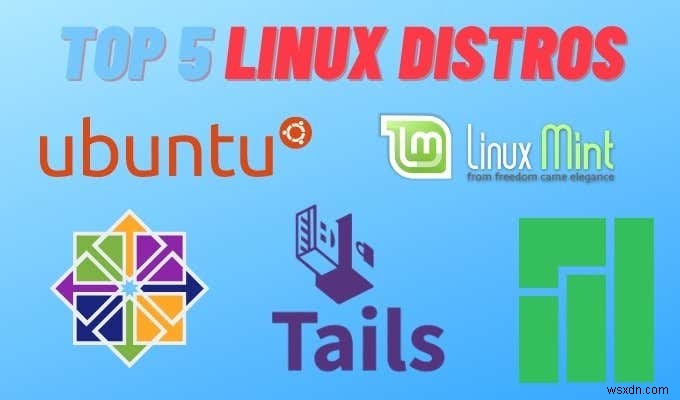 5 อันดับ Linux Distros ที่คุณควรใช้ 