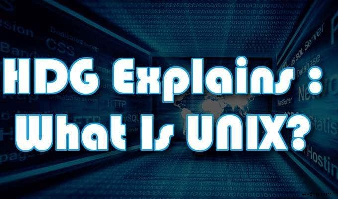HDG อธิบาย :UNIX คืออะไร? 