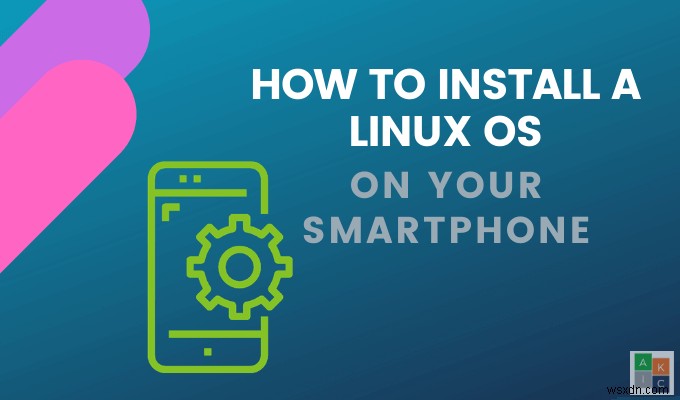 วิธีการติดตั้งระบบปฏิบัติการ Linux บนโทรศัพท์ Android ของคุณ 