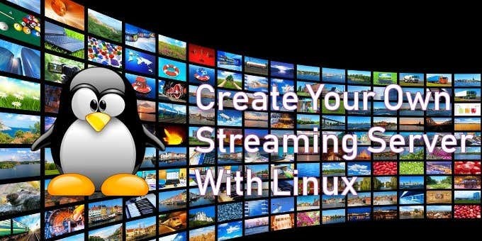 สร้างเซิร์ฟเวอร์สตรีมมิ่งวิดีโอสดของคุณเองด้วย Linux 