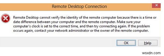 เดสก์ท็อประยะไกลไม่สามารถตรวจสอบข้อมูลประจำตัวของคอมพิวเตอร์ระยะไกลได้เนื่องจากความแตกต่างของเวลา/วันที่ 
