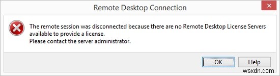 เซสชันระยะไกลถูกตัดการเชื่อมต่อ:ไม่มีเซิร์ฟเวอร์สิทธิ์การใช้งานเดสก์ท็อประยะไกล/สิทธิ์ใช้งานการเข้าถึงไคลเอ็นต์ 