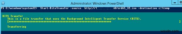 การคัดลอกไฟล์ขนาดใหญ่บนเครือข่ายที่ไม่น่าเชื่อถือโดยใช้ BITS และ PowerShell 