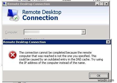 ข้อผิดพลาดในการเชื่อมต่อเดสก์ท็อประยะไกล:รายการที่ล้าสมัยในแคช DNS 