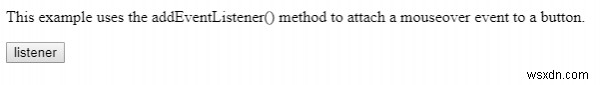 จะเพิ่มตัวจัดการเหตุการณ์ให้กับองค์ประกอบที่ระบุใน JavaScript ได้อย่างไร? 