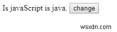 เป็นไปได้ไหมที่จะเปลี่ยนเนื้อหา HTML ใน JavaScript? 