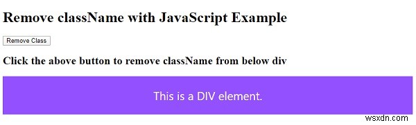 จะลบชื่อคลาสออกจากองค์ประกอบด้วย JavaScript ได้อย่างไร 